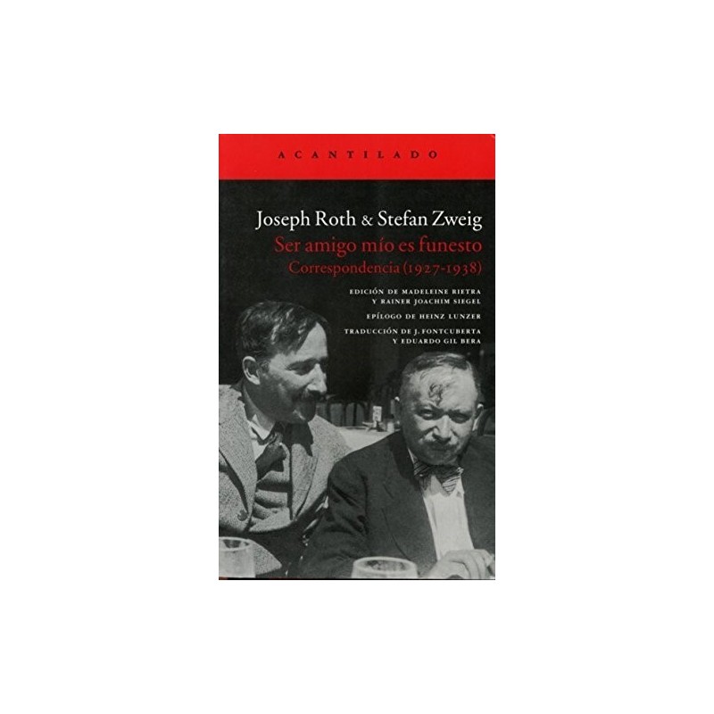 Ser amigo mío es funesto. Correspondencia (1927-1938)