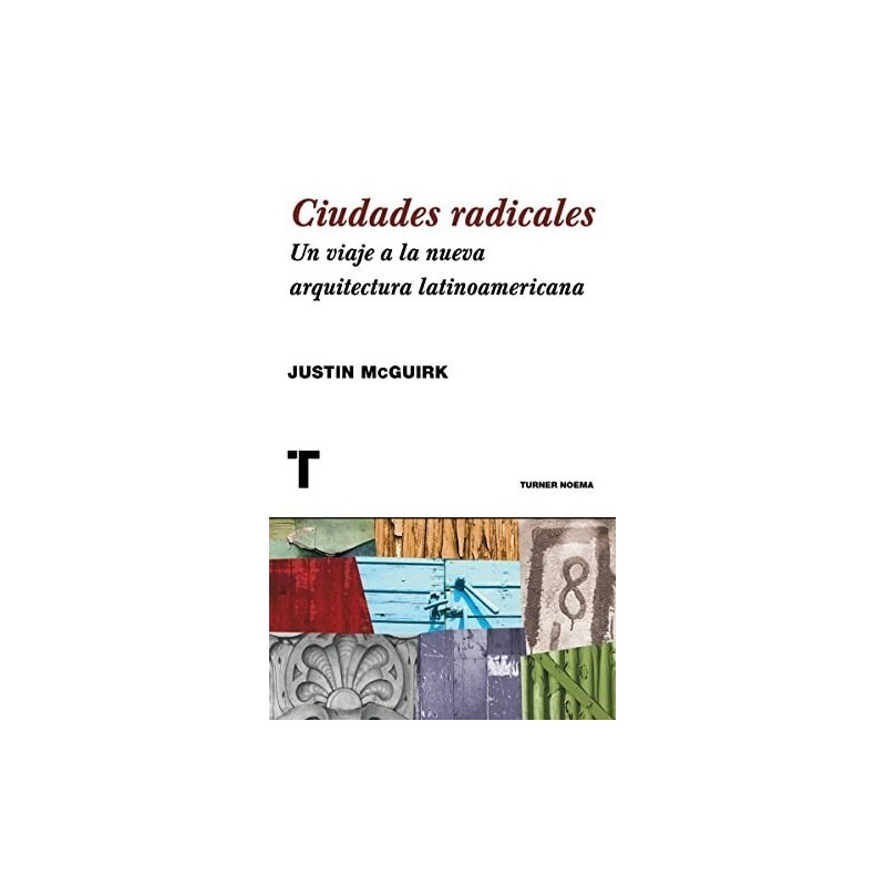 Ciudades radicales. Un viaje a la nueva arquitectura latinoamericana