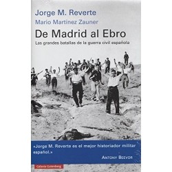 De Madrid al Ebro. Las grandes batallas de la Guerra Civil española