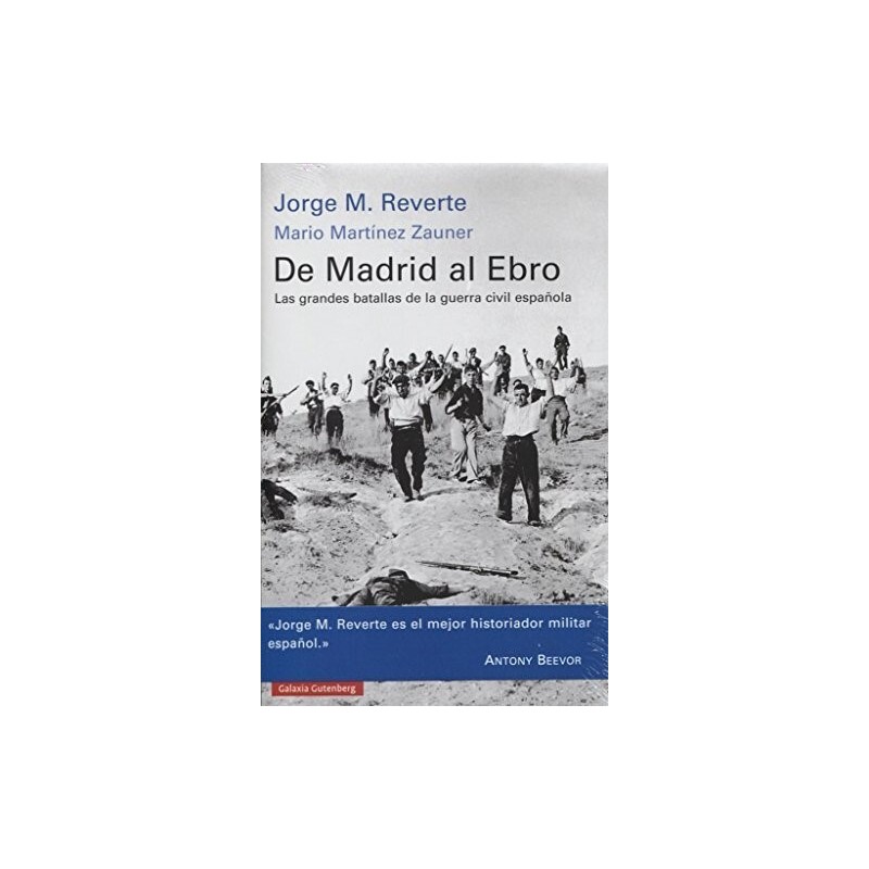De Madrid al Ebro. Las grandes batallas de la Guerra Civil española