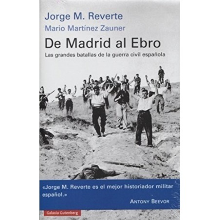 De Madrid al Ebro. Las grandes batallas de la Guerra Civil española