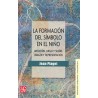 La formación del símbolo en el niño. Imitación, juego y sueño. Imagen y repre