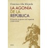 La agonía de la República. El final de la guerra civil española (1938-1939)