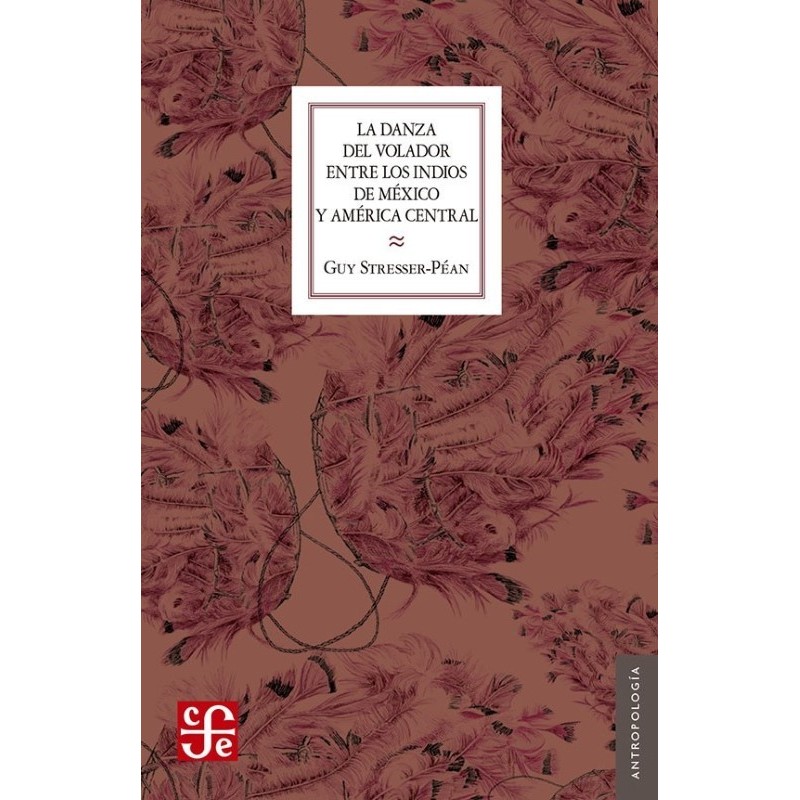 La danza del volador entre los indios de México y América Central