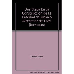 Una etapa en la construcción de la catedral de México alrededor de 1585
