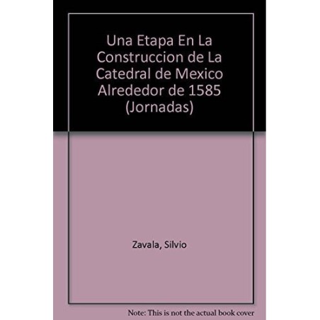 Una etapa en la construcción de la catedral de México alrededor de 1585
