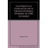 Una etapa en la construcción de la catedral de México alrededor de 1585