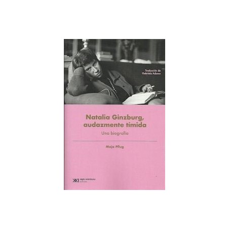 Natalia Ginzburg, audazmente tímida Una biografía