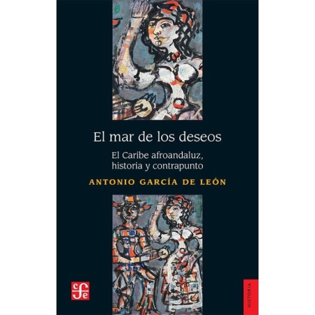 El mar de los deseos: el Caribe afroandaluz, historia y contrapunto