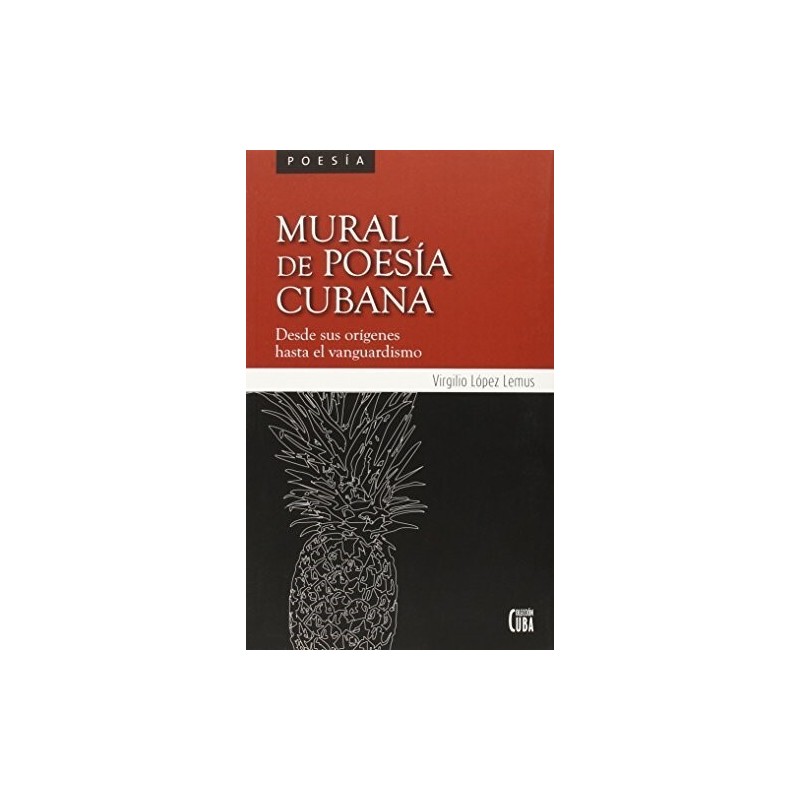 Mural de poesía cubana Desde sus orígenes hasta el vanguardismo