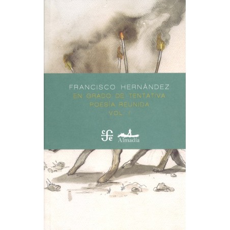 En grado de tentavia: poesía reunida, vol. 1