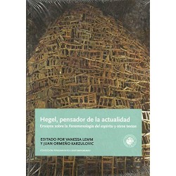 Hegel, pensador de la actualidad Ensayos sobre la Fenomenologia del espir
