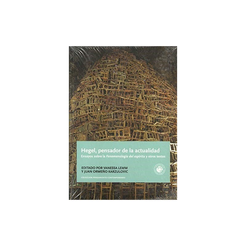 Hegel, pensador de la actualidad Ensayos sobre la Fenomenologia del espir