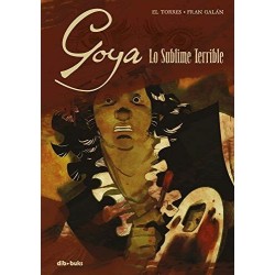 Goya. Lo sublime terrible