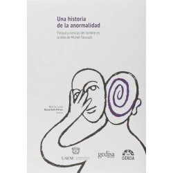 Una historia de la anormalidad. Finitud y ciencias del hombre en la obra