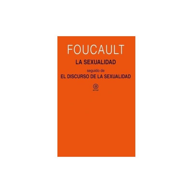 La sexualidad seguido de El discurso de la sexualidad