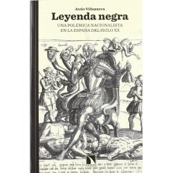 Leyenda negra. Una polémica nacionalista en la España del siglo XX