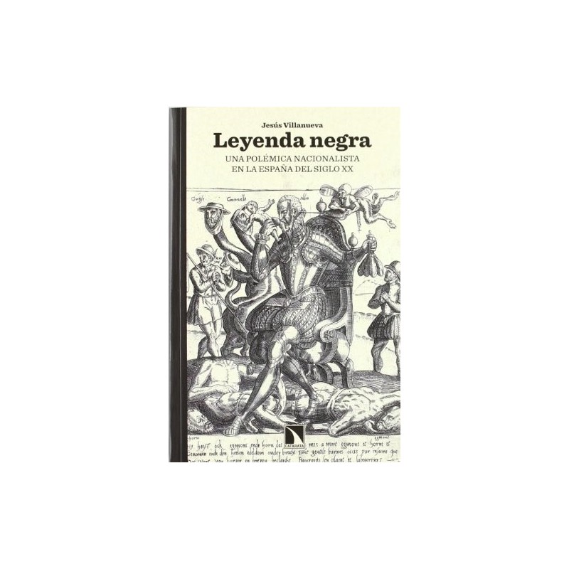 Leyenda negra. Una polémica nacionalista en la España del siglo XX