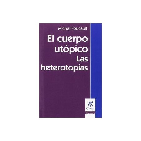 El cuerpo utópico: las heterotopías