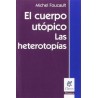El cuerpo utópico: las heterotopías