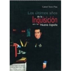 Los ultimos años de la Inquisición en la Nueva España