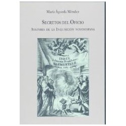 Secretos del Oficio. Avatares de la Inquisición novohispana