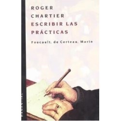 Escribir las prácticas: Foucault, de Certeau, Marin