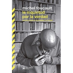La inquietud por la verdad. Escritos sobre sexualidad y el sujeto.