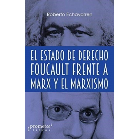 El Estado de derecho. Foucault frente a Marx y el marxismo