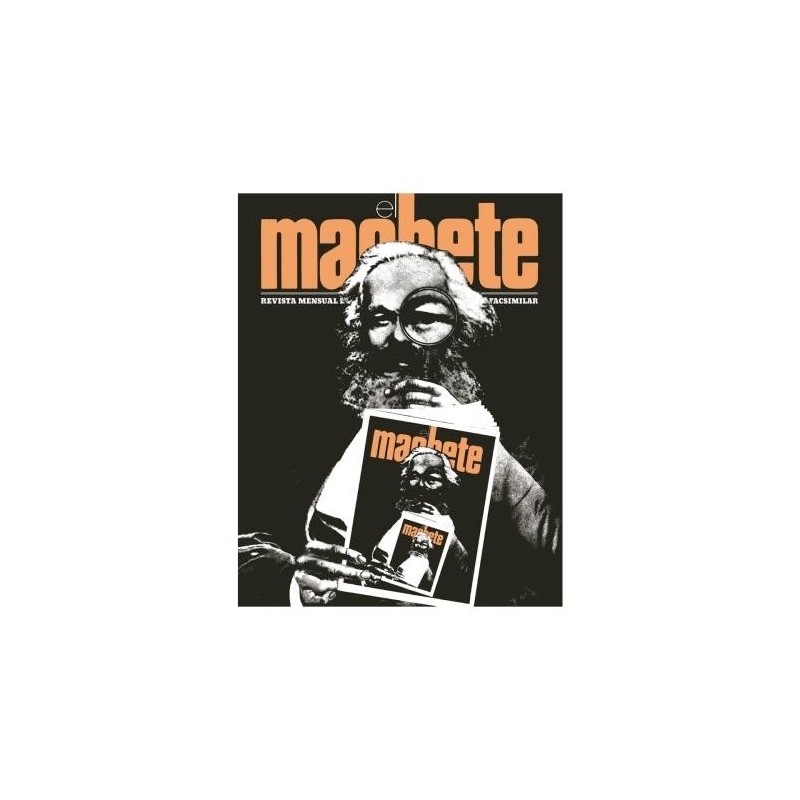 El Machete: revista mensual de cultura política (edición facsimilar)