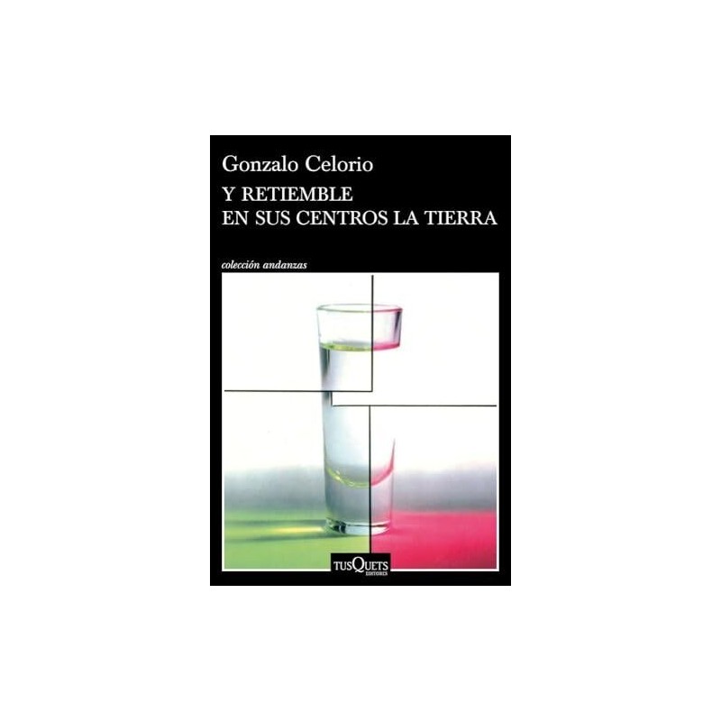 Y retiemble en sus centros la tierra