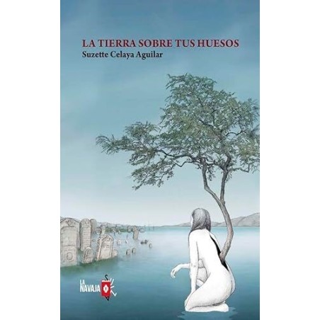 La tierra sobre tus huesos