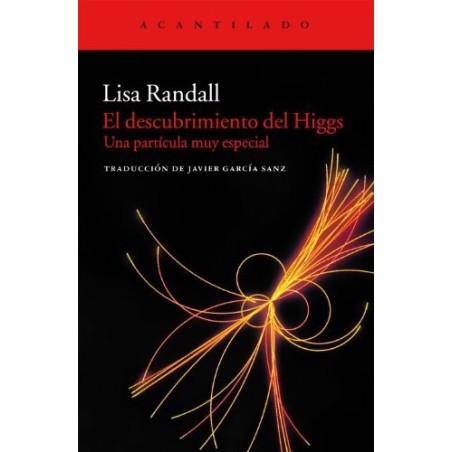El descubrimiento del Higgs Una partícula muy especial