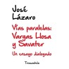 Vías Paralelas: Vargas LLosa y Savater Un ensayo dialogado
