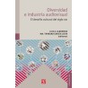 Diversidad e industria audiovisual: el desafío cultural del siglo XXI