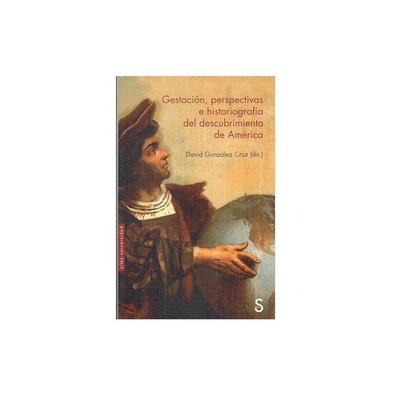 Gestación, perspectivas e historiografía del descubrimiento de América