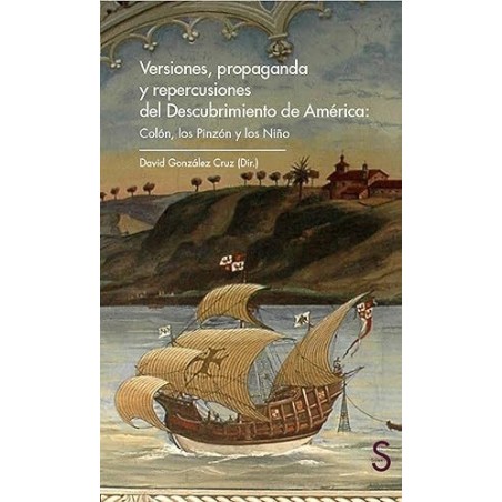 Versiones, propaganda y repercusiones del Descubrimiento de América