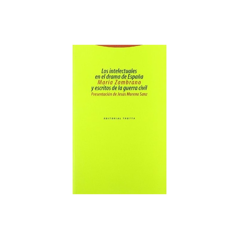 Los intelectuales en el drama de España y escritos sobre la Guerra civil