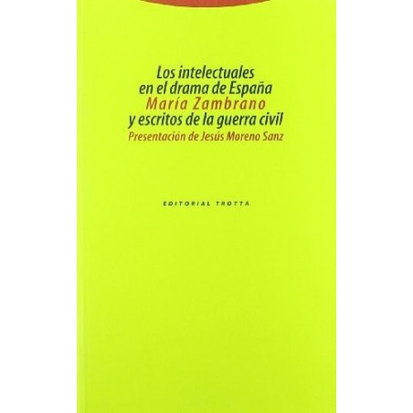 Los intelectuales en el drama de España y escritos sobre la Guerra civil
