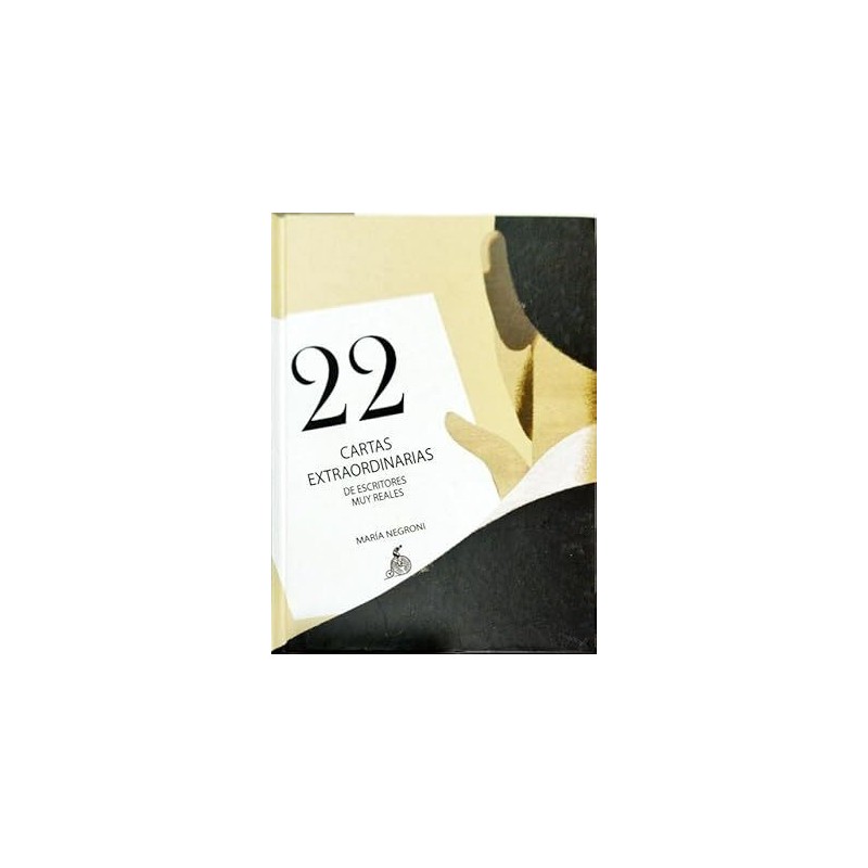 22 cartas extraordinarias: de escritores muy reales