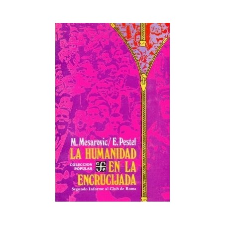 La humanidad en la encrucijada Segundo Informe al Club de Roma