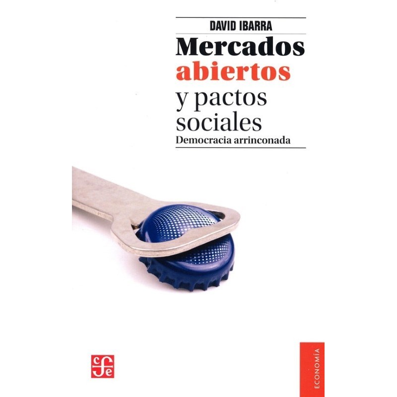 Mercados abiertos y pactos sociales: democracia arrinconada
