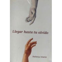 Llegar hasta tu olvido.