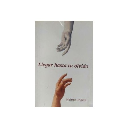 Llegar hasta tu olvido.