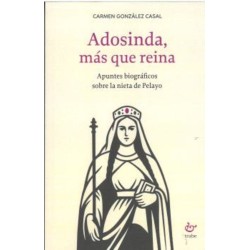 ADOSINDA, MÁS QUE REINA