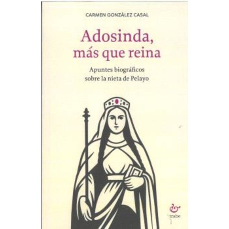 ADOSINDA, MÁS QUE REINA