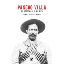 Pancho Villa. El personaje y su mito