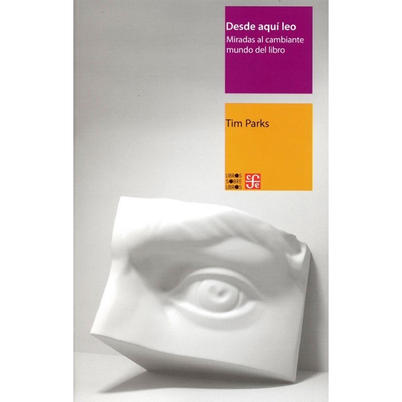 Desde aquí leo: miradas al cambiante mundo del libro