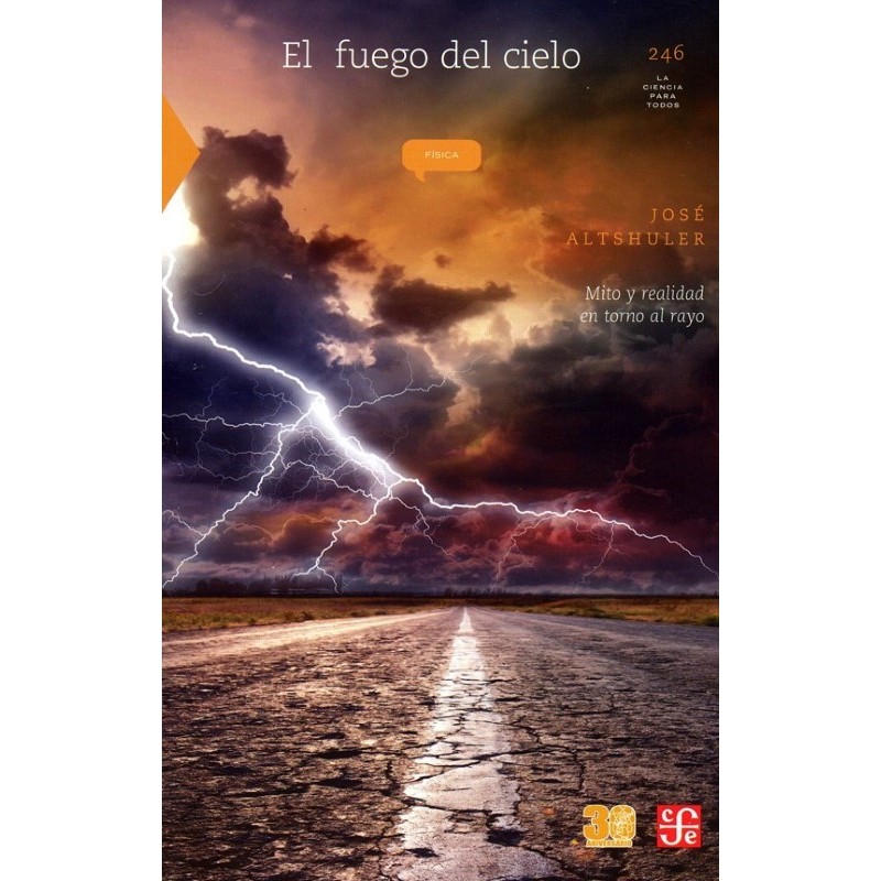 El fuego del cielo: mito y realidad en torno al rayo