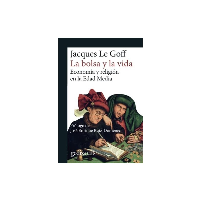 La bolsa y la vida. Economía y religión en la Edad Media